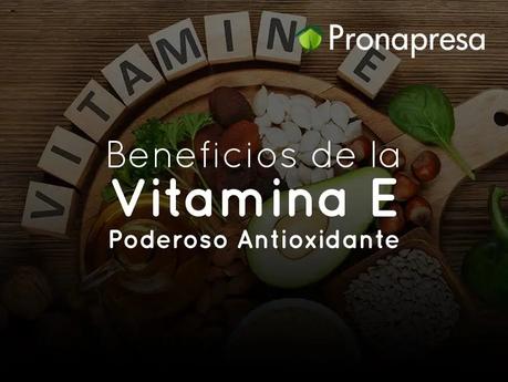 Beneficios de la Vitamina E: Poderoso Antioxidante