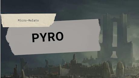 Pyro - Una lucha en espera Pyro - Una lucha en espera