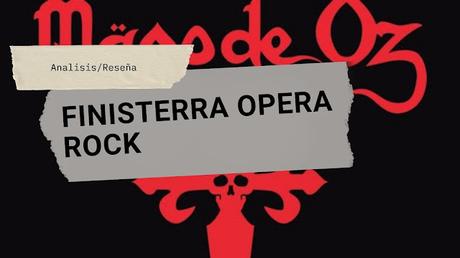 Hablemos de: Finisterra Opera Rock