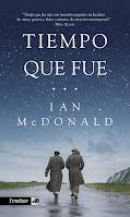 Tiempo que fue, de Ian McDonald