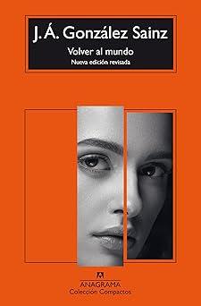 Volver al mundo, J. Á. González Sainz  (ANAGRAMA, 27 septiembre 2023)