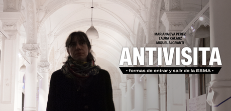 Antivisita. Formas de entrar y salir de la ESMA