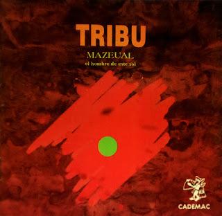 Tribu - Mazeual (El Hombre de Este Sol) (1990)