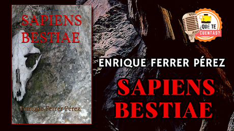 SAPIENS BESTIAE | Enrique Ferrer Pérez