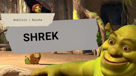 Hablemos de: Shrek y como salir de lo común Hablemos de: Shrek y como salir de lo común