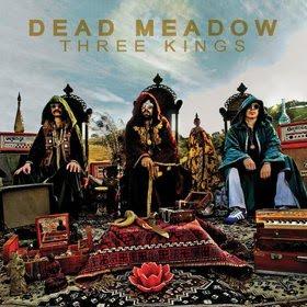 Dead meadow-Three kings