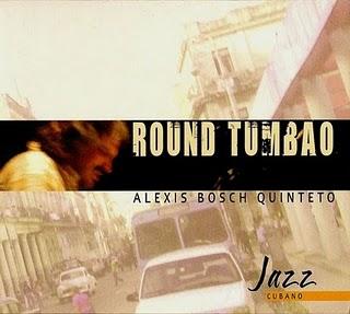 Alexis Bosch Quinteto - Round Tumbao