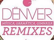 Dënver música, gramática, gimnasia remixes