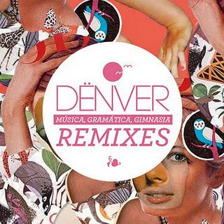 DËNVER / MÚSICA, GRAMÁTICA, GIMNASIA REMIXES