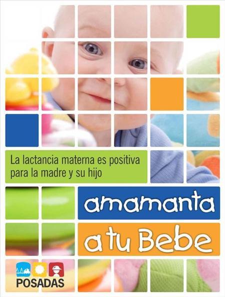 Amamanta a tu bebé. La lactancia materna es positiva para la madre y su hijo - Posadas, Argentina