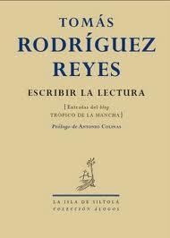 Escribir la lectura, de Tomás Rodríguez Reyes: cuatro notas
