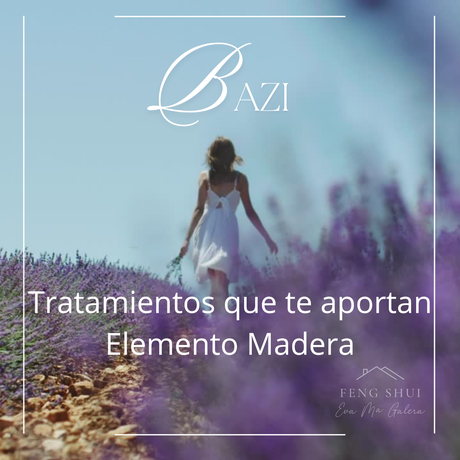 Tratamientos naturales Elemento Madera BaZi