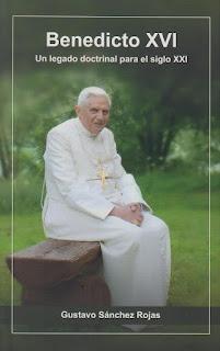 SÁNCHEZ ROJAS, Gustavo Benedicto XVI. Un legado doctrinal para el siglo XXI