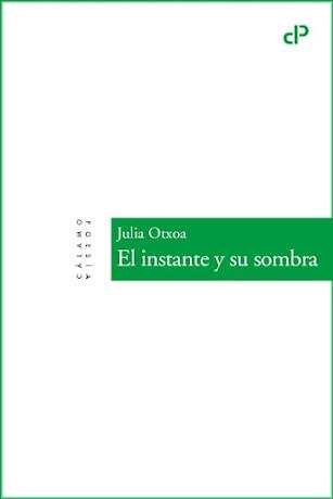 El instante y su sombra, Julia Otxoa