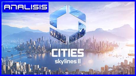 Análisis de Cities Skylines II