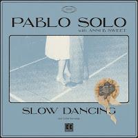 Pablo Solo estrena Slow Dancing con Anni B. Sweet