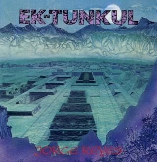 Jorge Reyes - Ek-Tunkul (1983)