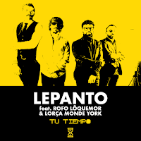 Lepanto estrena Tu tiempo como nuevo single con Lofo Loquemor y Lorca Monde York