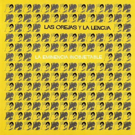 Las Orejas y la Lengua - La Eminencia Inobjetable (2002)