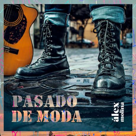 Álex Molina estrena su disco “Pasado de Moda» Álex Molina estrena su disco “Pasado de Moda»