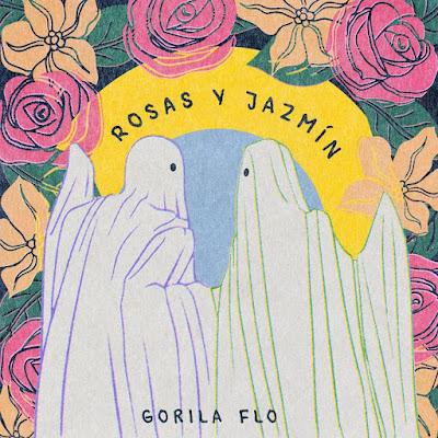 GORILA FLO: 'ROSAS Y JAZMÍN'