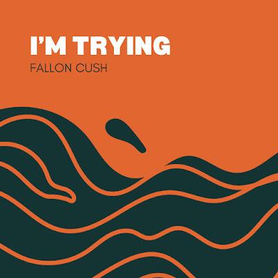Fallon Cush - I'm trying (2023)