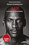 Air. La historia de Michael Jordan (NEFELIBATA): La Historia De Michael Jordan / Michael Jordan and the World He Made