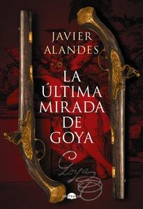 «La última mirada de Goya», de Javier Alandes