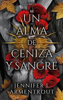 Reseña #1006 - Un alma de ceniza y sangre, Jennifer L. Armentrout (De sangre y cenizas #05)