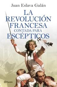 «La Revolución francesa contada para escépticos», de Juan Eslava Galán