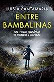 Entre Bambalinas: Novela negra de misterio y suspense (Serie Mónica Lago nº 1)