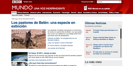 El sitio de la BBC es visita diaria obligatoria. Fuera de ofrecer noticias, me gustan los distintos enfoques de algunos temas. Puntos de vista creativos, oportunos y que por lo general te dejan pensando. Los temas están perfectamente divididos para ser un gran apoyo a la labor informativa.