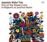 Joachim Kühn Trio & hr-Bigband  Out of the Desert Live at Jazzfest Berlin (ACT, 2011)