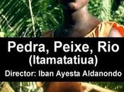 Pedra, Peixe, Río: Itamatatiua (Iban Ayesta, 2.009)