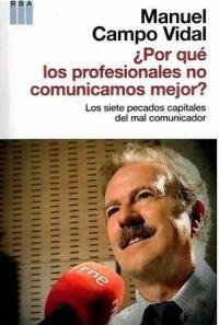 ¿POR QUÉ LOS PROFESIONALES NO COMUNICAMOS MEJOR? Los siete pecados capitales del mal comunicador