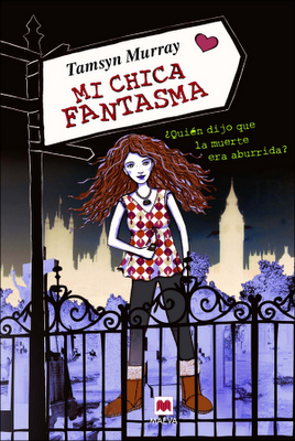 Mi chica fantasma, de Tamsyn Murray.