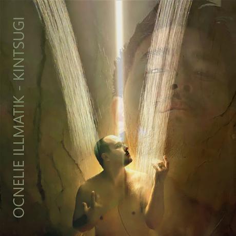 OCNELIE ILLMATIK - KINTSUGI (2023) OCNELIE ILLMATIK - KINTSUGI (2023)