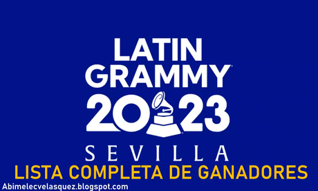 LATIN GRAMMY 2023: LISTA COMPLETA DE GANADORES