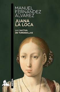 Juana la Loca. La cautiva de Tordesillas (Manuel Fernández Álvarez)