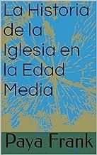 Paya Frank .- Historia de la Iglesia en la Edad Media