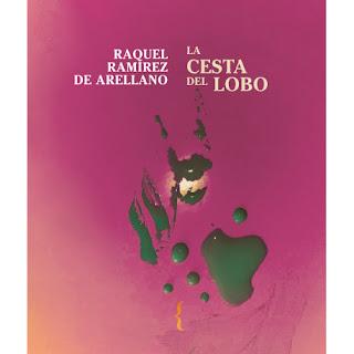 La cesta del lobo, de Raquel Ramírez de Arellano