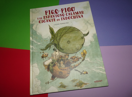 Piqo-Piqo y el espantoso calamar gigante de Indochina de Lucas Ferreyra
