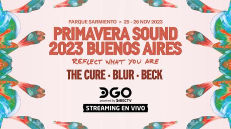 DIRECTV y DGO transmitirán el Primavera Sound 2023 Buenos Aires para Latinoamérica PRIMAVERA SOUND HOR