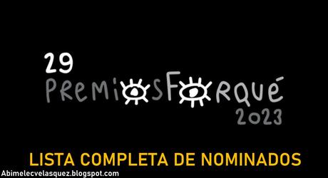 LISTA COMPLETA DE NOMINADOS A LOS PREMIOS FORQUÉ 2023