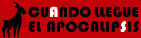 CUANDO LLEGUE EL APOCALIPSIS