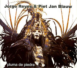 Jorge Reyes & Piet Jan Blauw - Pluma De Piedra (2002)