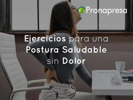 Ejercicios para una Postura Saludable sin Dolor