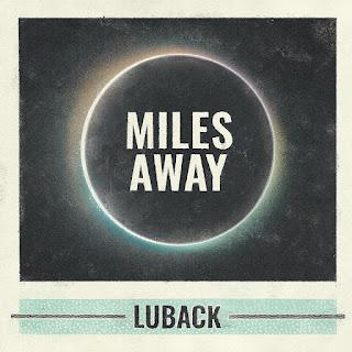 LUBACK: 'MILES AWAY'