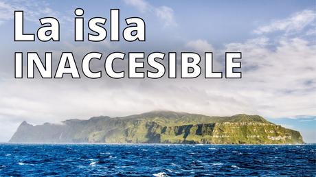 La Isla Inaccesible: El Lugar Más Difícil De Acceder Del Mundo