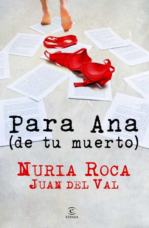“Para Ana (de tu muerto)”, el nuevo libro de Nuria Roca